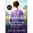 Bridgerton To Sir Phillip, With Love         {USED}
